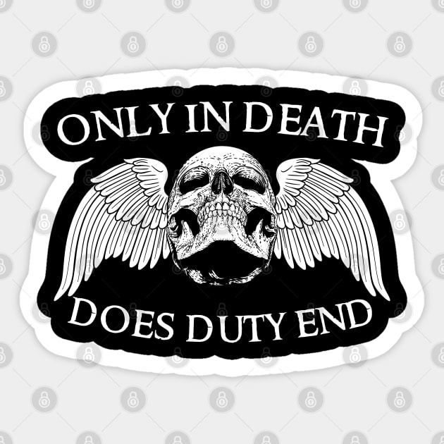 Only In Death, Does Duty End Sticker by DungeonDesigns